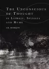 The Unconscious of Thought in Leibniz, Spinoza, and Hume cover