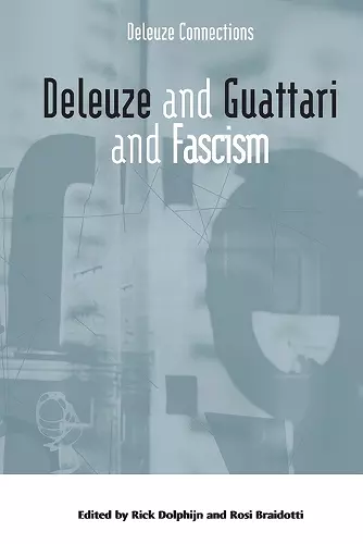 Deleuze and Guattari and Fascism cover