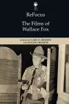 Refocus: the Films of Wallace Fox cover