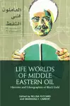 Life Worlds of Middle Eastern Oil cover