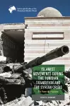 Islamist Movements During the Tunisian Transition and Syrian Crisis cover