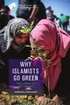 Why Islamists Go Green cover