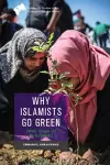 Why Islamists Go Green cover