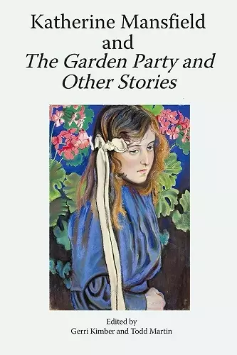 Katherine Mansfield and The Garden Party and Other Stories cover