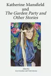 Katherine Mansfield and The Garden Party and Other Stories cover