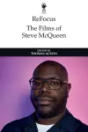 ReFocus: The Films of Steve McQueen cover