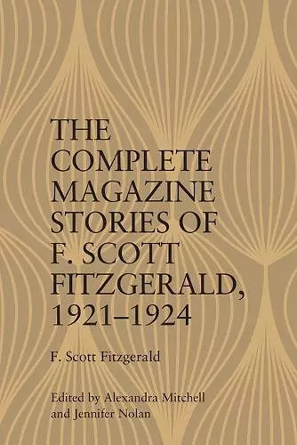 The Complete Magazine Stories of F. Scott Fitzgerald, 19211924 cover