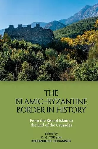 The Islamic–Byzantine Border in History cover