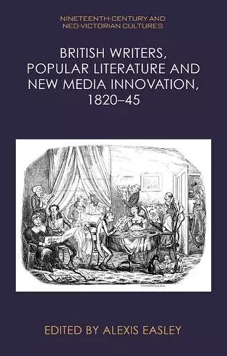 British Writers, Popular Literature and New Media Innovation, 1820–45 cover