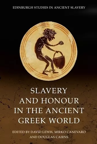 Slavery and Honour in the Ancient Greek World cover