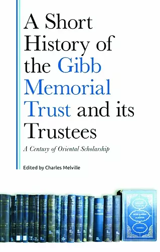 A Short History of the Gibb Memorial Trust and its Trustees cover