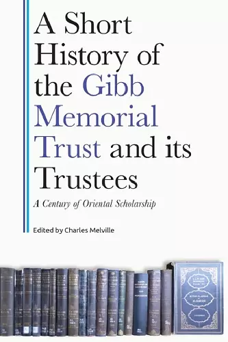 A Short History of the Gibb Memorial Trust and Its Trustees cover