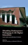 Situating Shakespeare Pedagogy in Us Higher Education cover