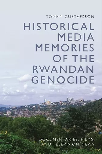 Historical Media Memories of the Rwandan Genocide cover