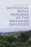 Historical Media Memories of the Rwandan Genocide cover