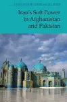 Iran's Soft Power in Afghanistan and Pakistan cover