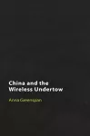 China and the Wireless Undertow cover