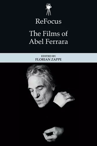 Refocus: the Films of Abel Ferrara cover