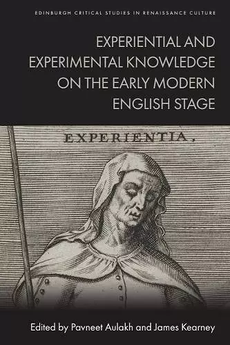 Experiential and Experimental Knowledge on the Early Modern English Stage cover