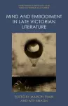 Mind and Embodiment in Late Victorian Literature cover