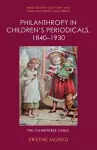 Philanthropy in Children’s Periodicals, 1840–1930 cover