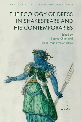 The Ecology of Dress in Shakespeare and His Contemporaries cover