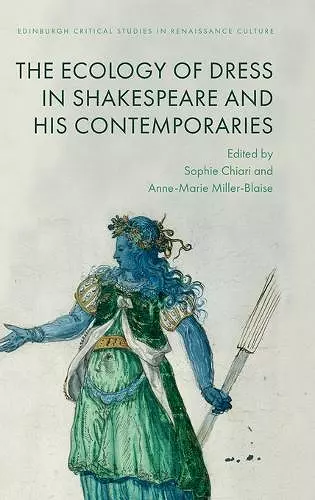 The Ecologies of Dress in Shakespeare and His Contemporaries cover