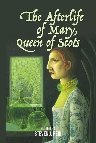 The Afterlife of Mary, Queen of Scots cover