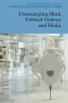 Disentangling Jihad, Political Violence and Media cover