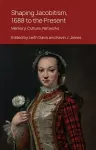 Shaping Jacobitism, 1688 to the Present cover