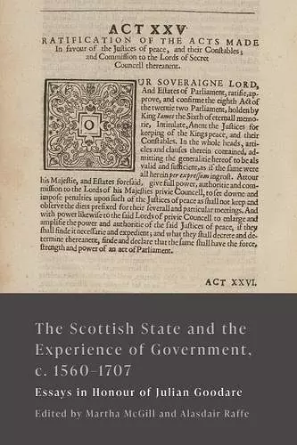 The Scottish State and the Experience of Government, c. 1560-1707 cover