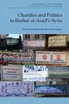 Charities and Politics in Bashar al-Asad’s Syria cover