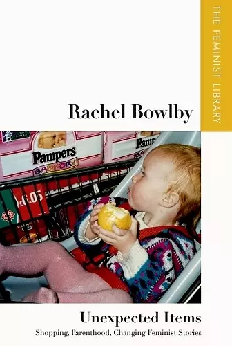 Rachel Bowlby   Unexpected Items cover