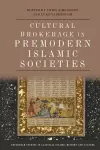 Cultural Brokerage in Premodern Islamic Societies cover