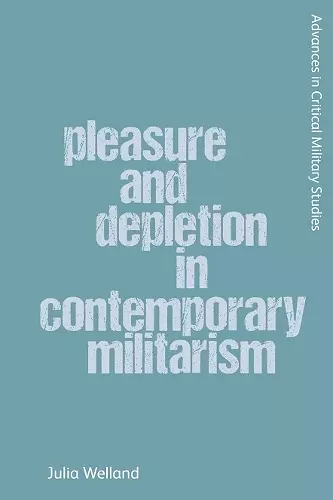 Pleasure and Depletion in Contemporary Militarism cover