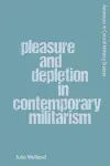Pleasure and Depletion in Contemporary Militarism cover
