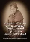 Nineteenth-Century African American Narratives and Speeches in Britain and Ireland cover