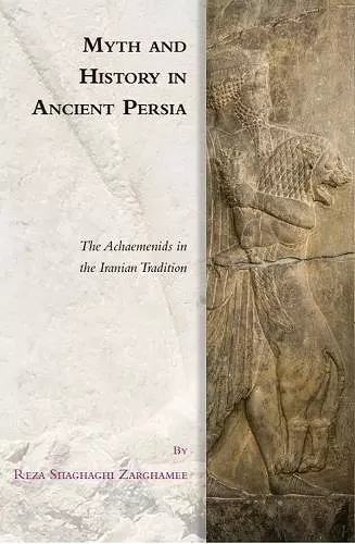 Myth and History in Ancient Persia cover