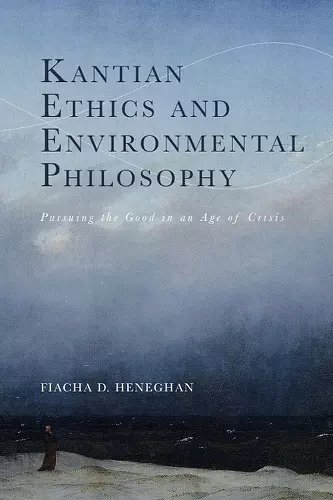Kantian Ethics and Environmental Philosophy cover