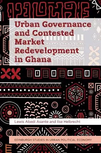 Urban Governance and Contested Market Redevelopment in Ghana cover