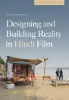 Designing and Building Reality in Hindi Film cover