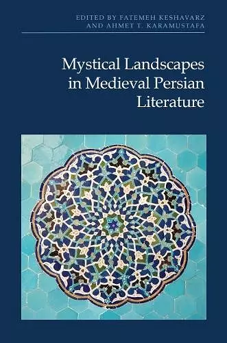 Mystical Landscapes in Medieval Persian Literature cover
