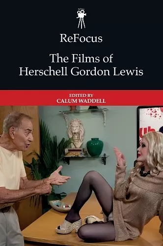 ReFocus: The Films of Herschell Gordon Lewis cover