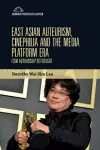 East Asian Auteurism, Cinephilia and the Media Platform Era cover