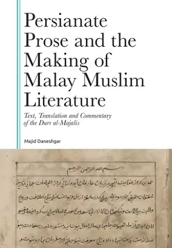 Persianate Prose and the Making of Malay Muslim Literature cover