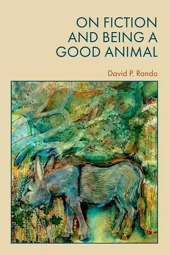 On Fiction and Being a Good Animal cover