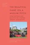 The Beautiful Game on a Muslim Pitch cover