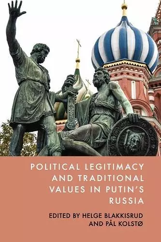 Political Legitimacy and Traditional Values in Putin's Russia cover