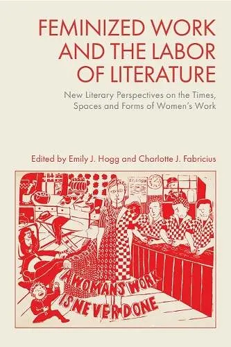 Feminized Work and the Labor of Literature cover