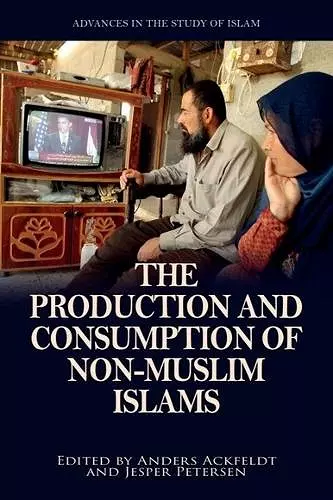 The Production and Consumption of Non-Muslim Islams cover